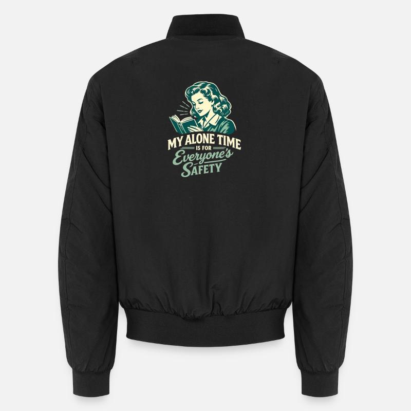 My Alone Time Is For Everyone's Safety Read the book Unisex Bomber Jacket