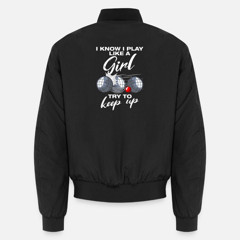 Je joue comme une joueuse de pétanque boule boule Bomber unisexe