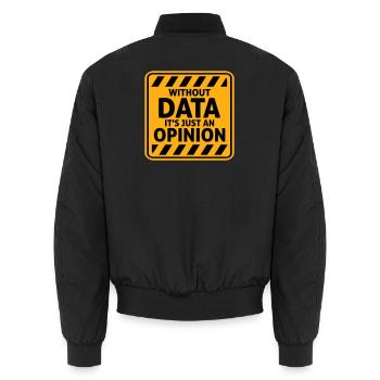 Without Data It's Just An Opinion Statistics Nerd - Unisex Bomber Jacket - black - Back - AI Model Male 185 light (185cm)