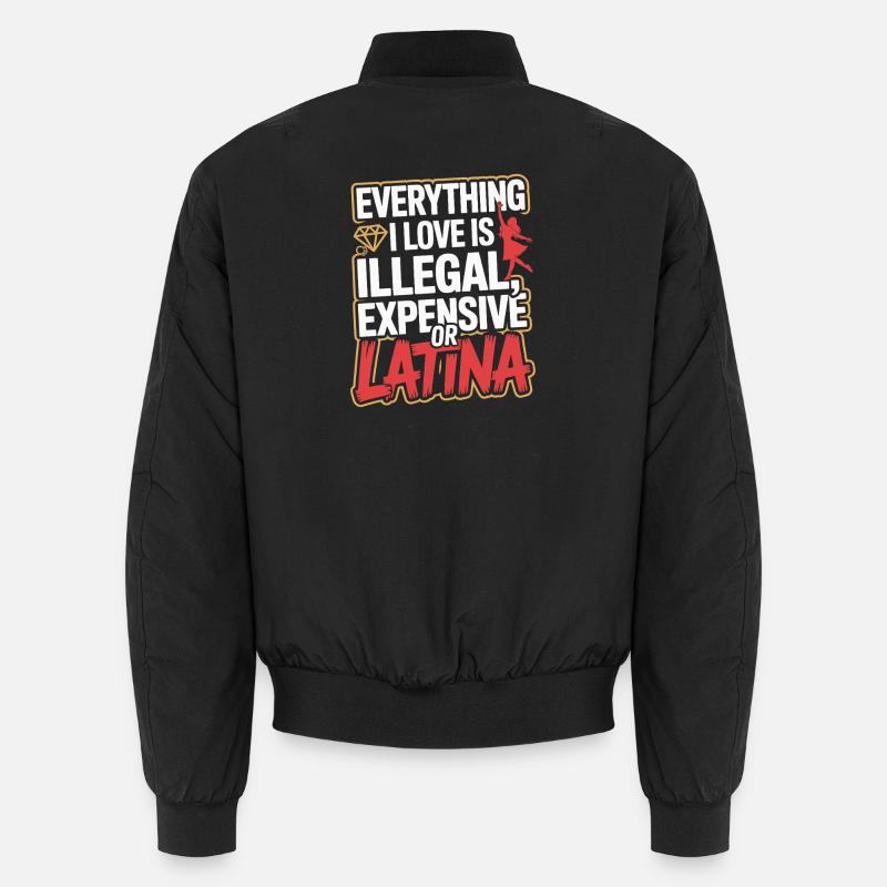 Tout ce que j’aime est illégal, cher ou latina Bomber unisexe