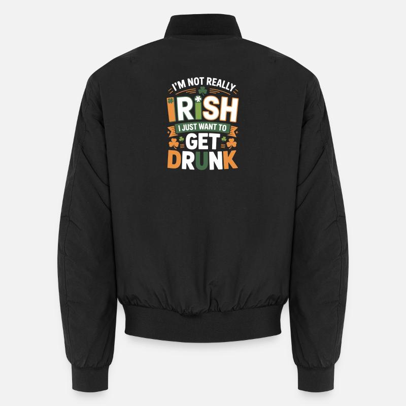 Not Really Irish Just Get Drunk Unisex Bomber Jacket
