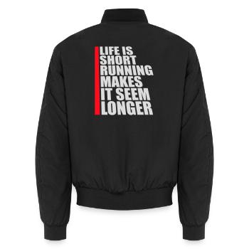 Life Is Short Running Makes It Seem Longer Funny - Unisex Bomber Jacket - black - Back - AI Model Male 185 light (185cm)