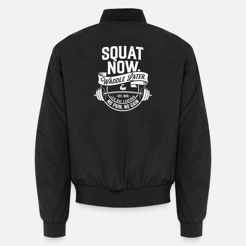 Squat Now Waddle Later - Unisex Bomberjacke - Schwarz