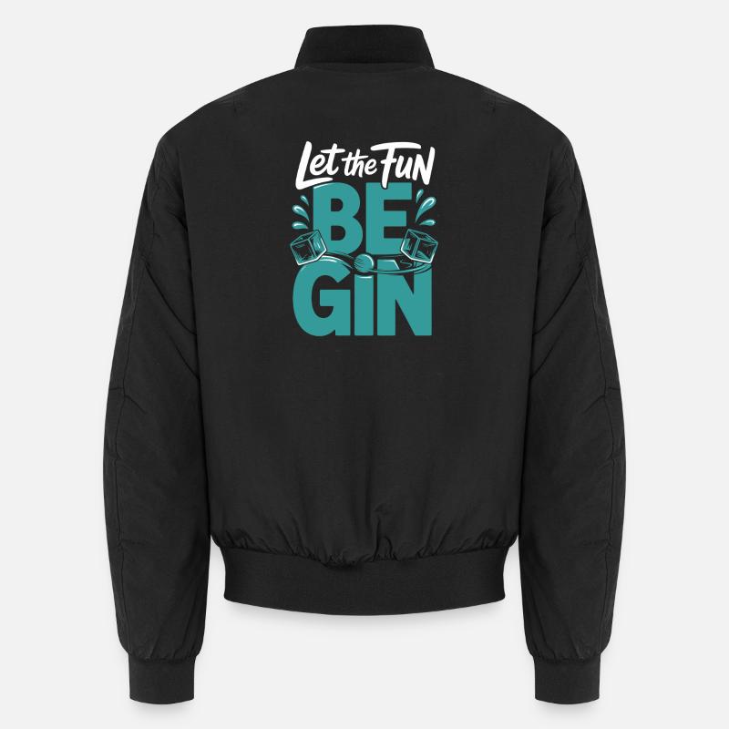 Gin Let The Fun Be Gin & Tonic Lover Party Gin Unisex Bomber Jacket