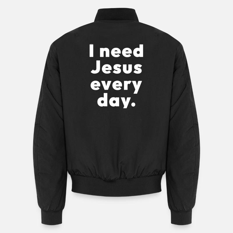 I need Jesus every day. - Unisex Bomber Jacket - black