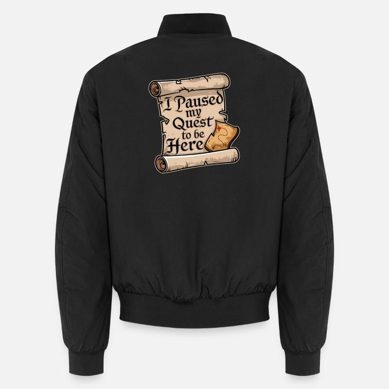 I Paused My Quest To Be Here Nerd MMO Videogame Unisex Bomber Jacket