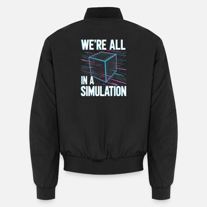 Wir sind alle in einer Simulation Unisex Bomberjacke
