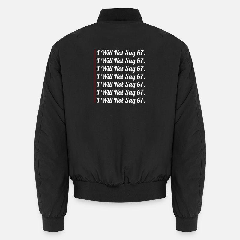 67 - Siebenundsechzig Lustig, Will Not Say 67 Cool Six 7 Unisex Bomberjacke