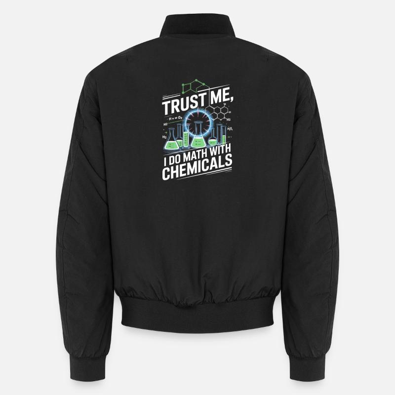 Trust me, I'm counting on chemicals Unisex Bomber Jacket