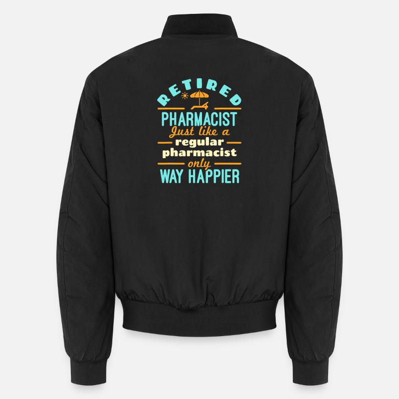 Retired Pharmacist Way Happier Unisex Bomber Jacket