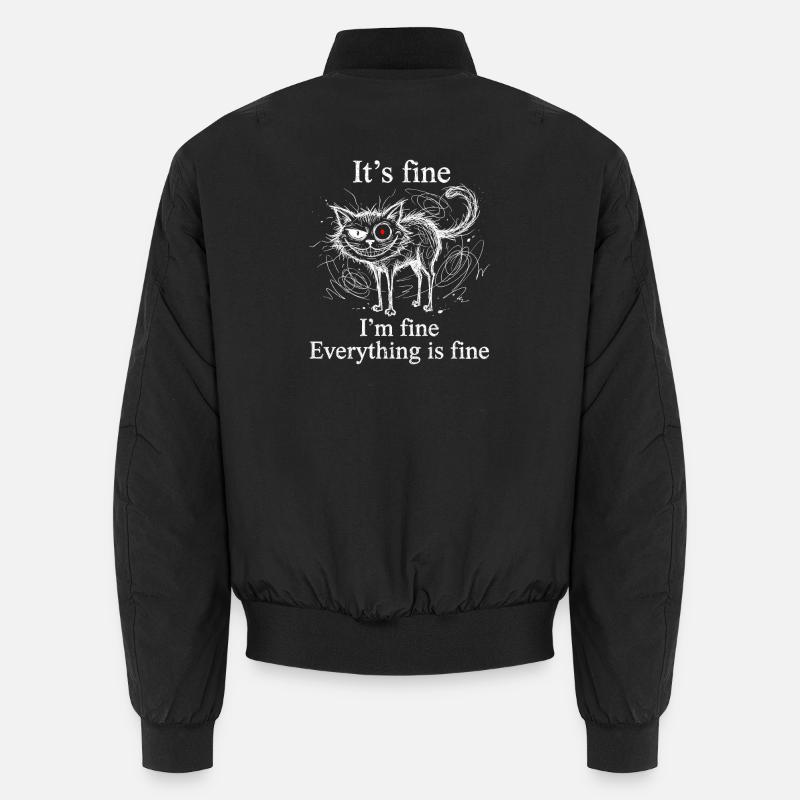 It's Fine I'm Fine Everything is Fine Katzen Unisex Bomberjacke