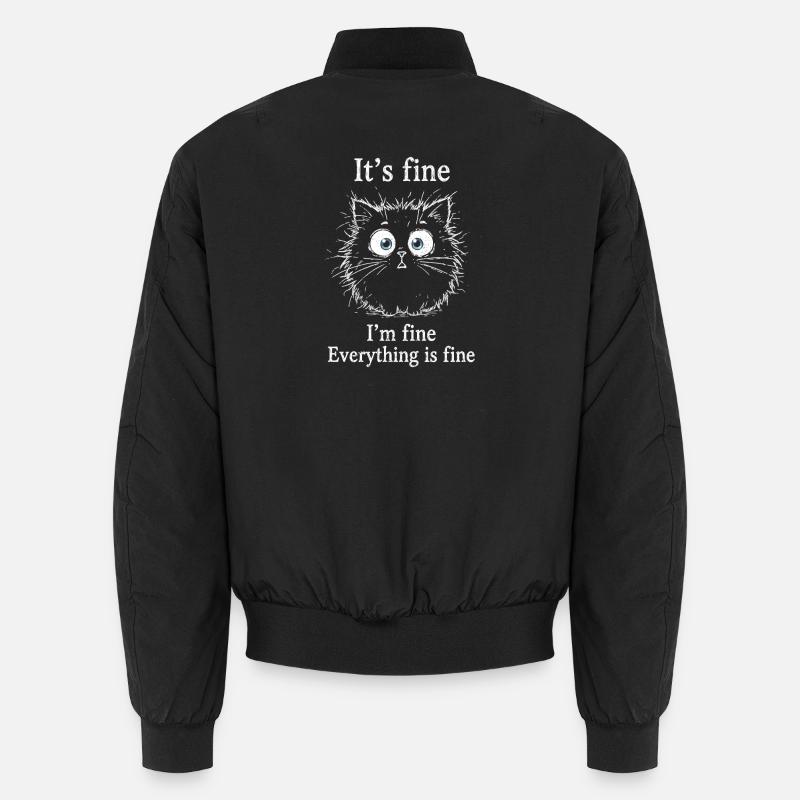 It's Fine I'm Fine Everything is Fine Katzen Unisex Bomberjacke