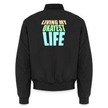 Living My Okayest Life Funny Mediocre Saying - Unisex Bomber Jacket - black - Back - AI Model Male 185 light (185cm)
