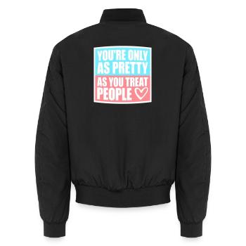 You're Only As Pretty As You Treat People Ehrlich - Unisex Bomberjacke - Schwarz - Hinten - AI Model Male 185 light (185cm)