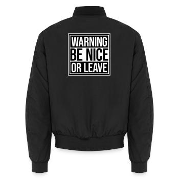 Be Nice Or Leave Funny Statement Attitude Saying - Unisex Bomber Jacket - black - Back - AI Model Male 185 light (185cm)