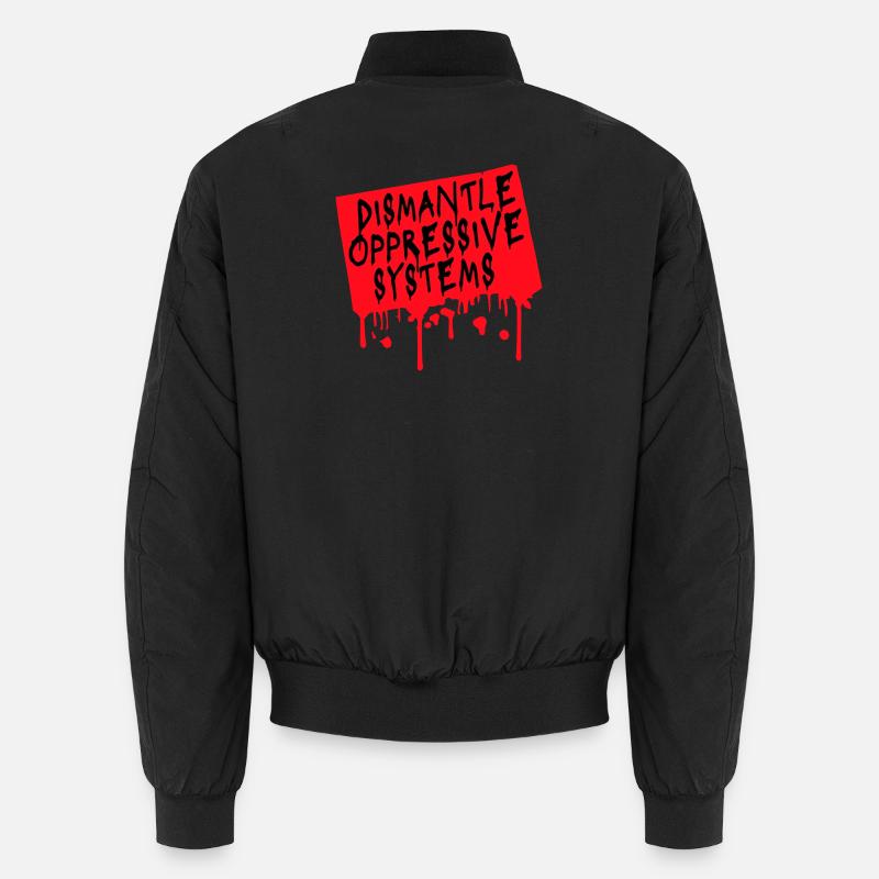 Dismantle Oppressive Systems Activism Statement Unisex Bomber Jacket