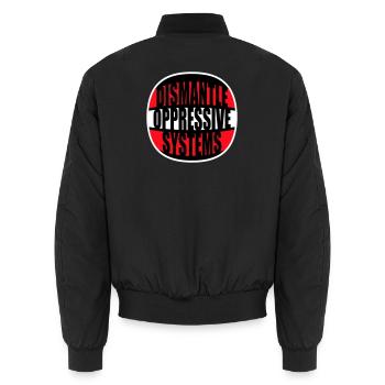 Dismantle Oppressive Systems Activism Statement - Unisex Bomber Jacket - black - Back - AI Model Male 185 light (185cm)