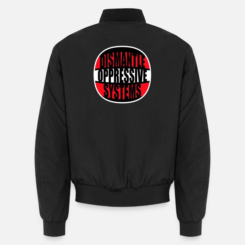 Dismantle Oppressive Systems Activism Statement Unisex Bomber Jacket