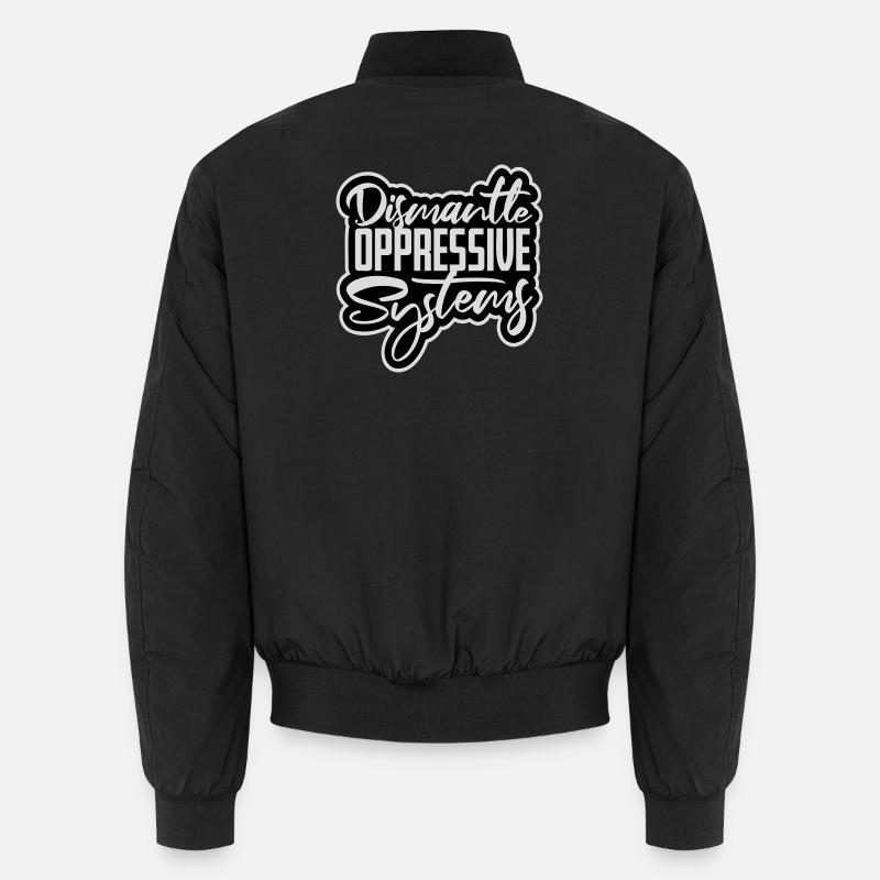 Dismantle Oppressive Systems Aktivismus Statement Unisex Bomberjacke
