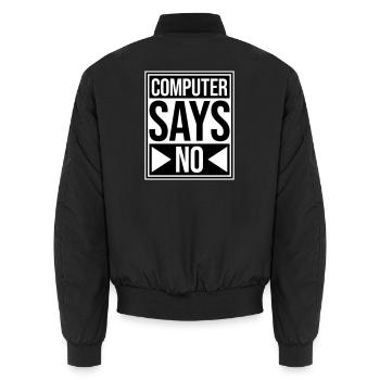 Computer Says No Funny Programmer Nerd Technique - Unisex Bomber Jacket - black - Back - AI Model Male 185 light (185cm)