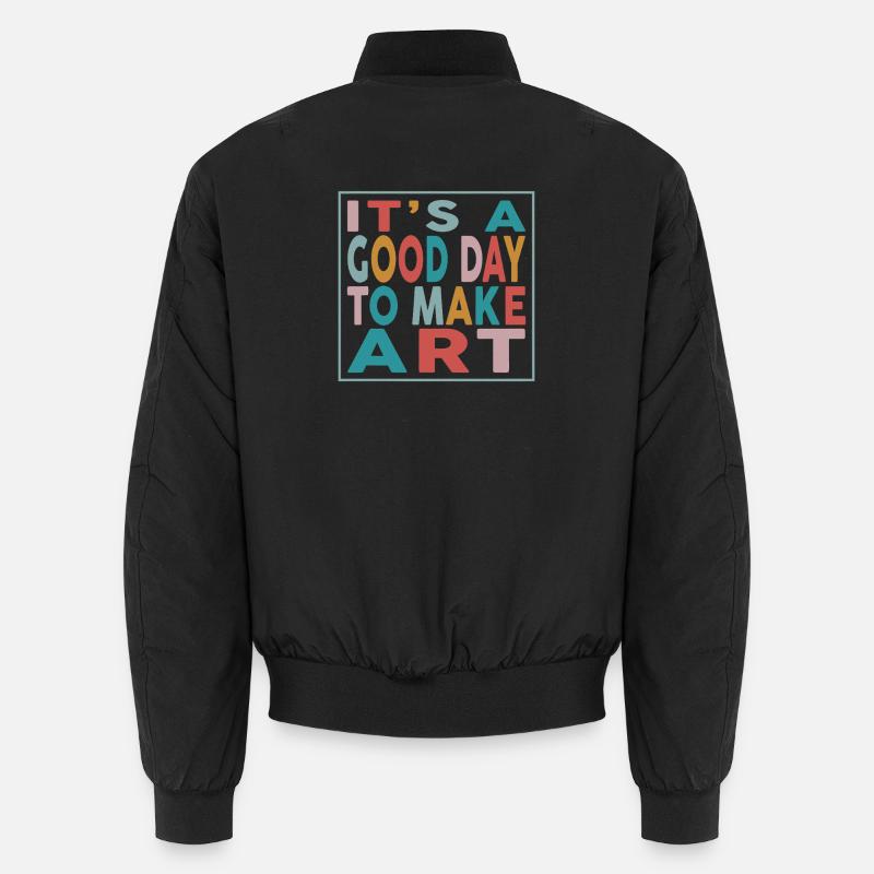 It's a Good Day to Make Art Unisex Bomber Jacket