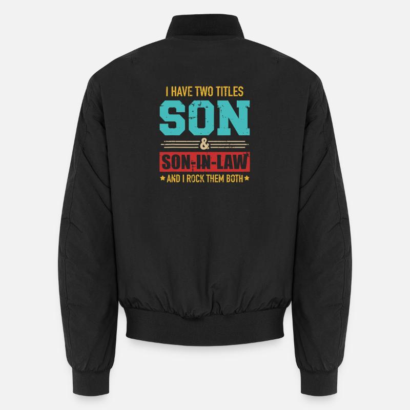 Two Titles: Son & Son-in-Law Rocking Both Unisex Bomber Jacket