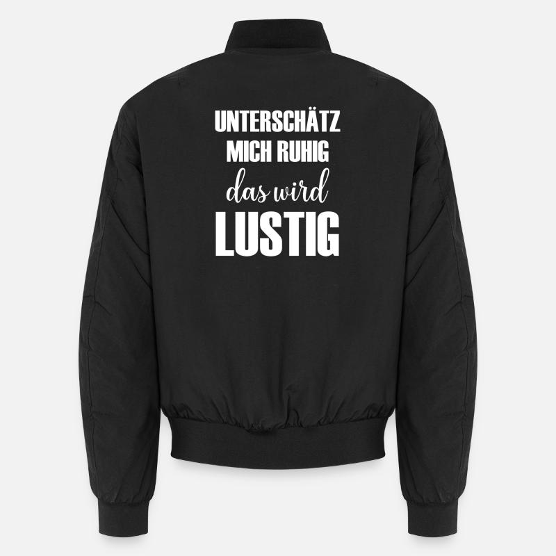 Underestimate me, it's going to be funny saying Unisex Bomber Jacket
