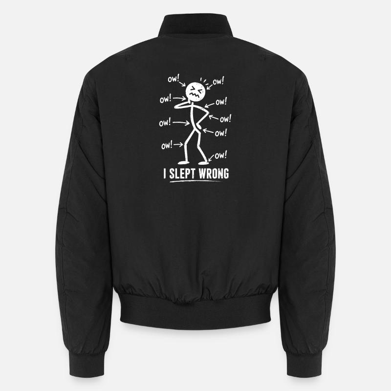 I Slept Wrong Schmerz Humor Design Unisex Bomberjacke