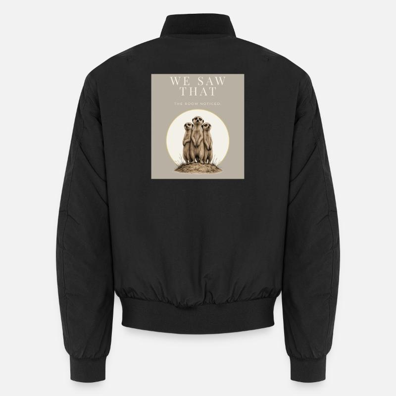We Saw That Funny Meerkat - Unisex Bomberjacke - Schwarz