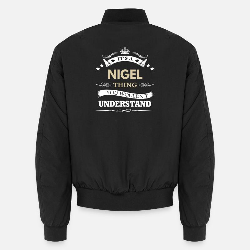 C’est une chose de Nigel que tu ne comprendrais pas Bomber unisexe