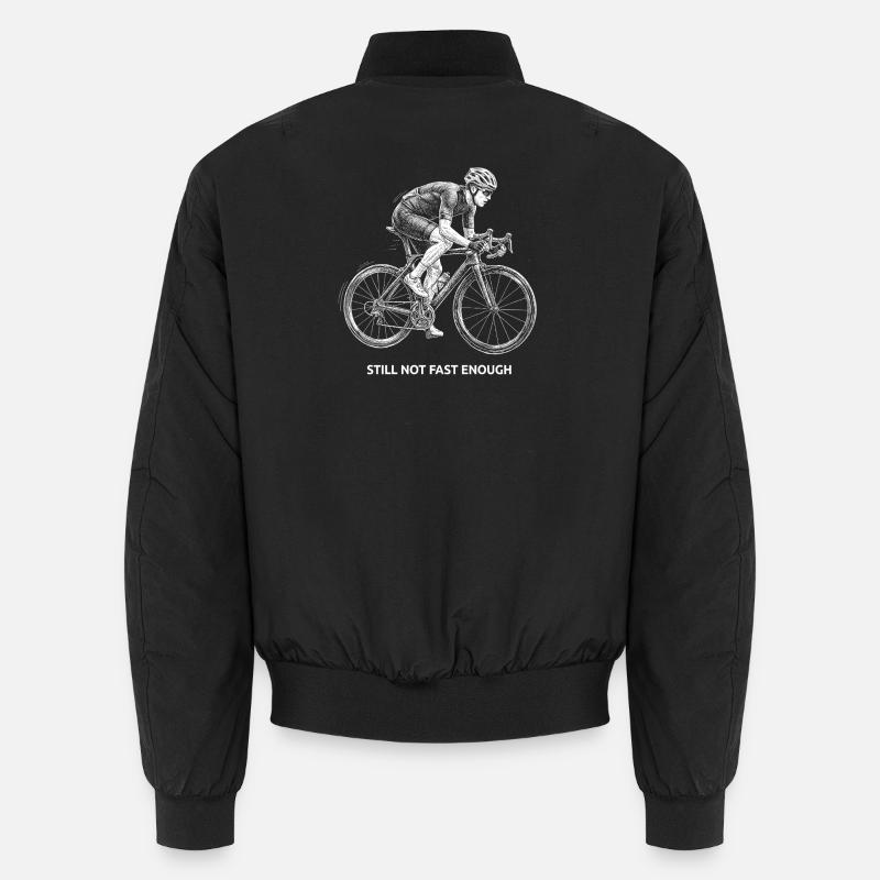 Still Not Fast Enough – Cycling Humor & Drive Unisex Bomber Jacket