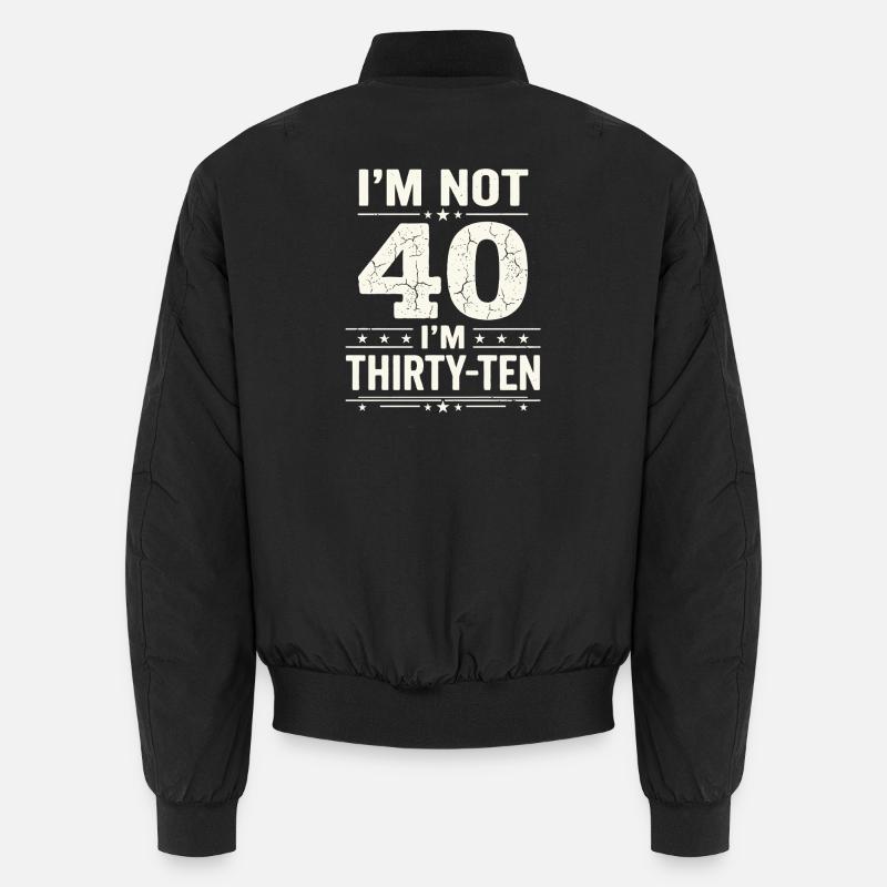 I'm not 40, it's my 30th birthday Unisex Bomber Jacket
