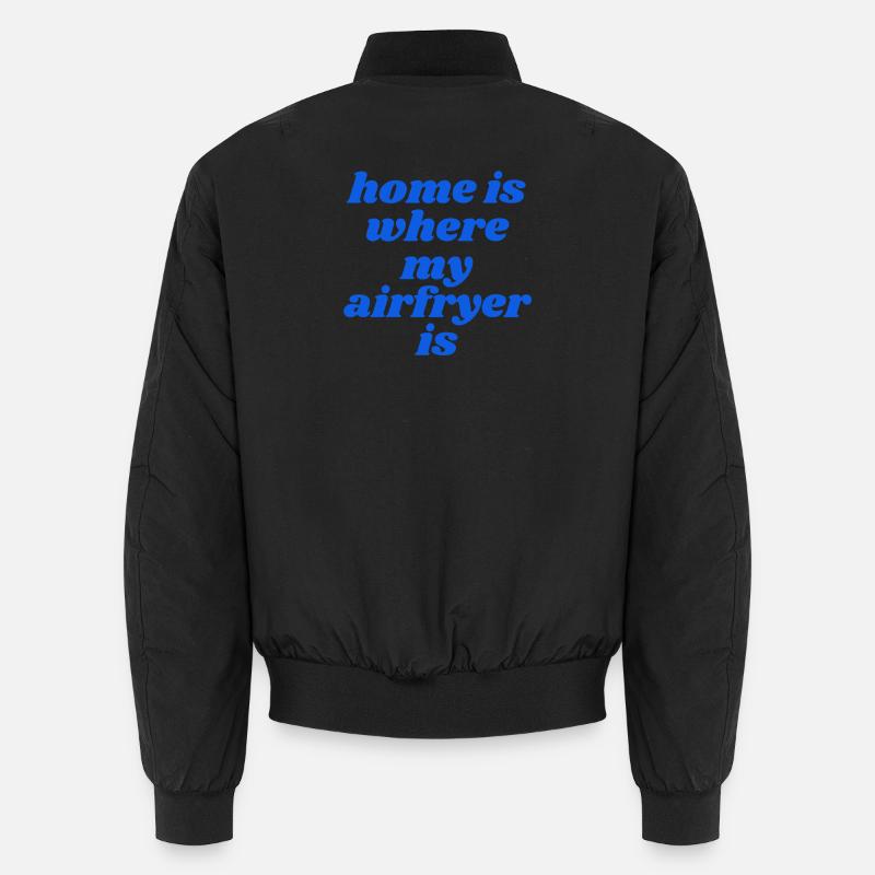 home is where my airfryer is Unisex Bomberjacke