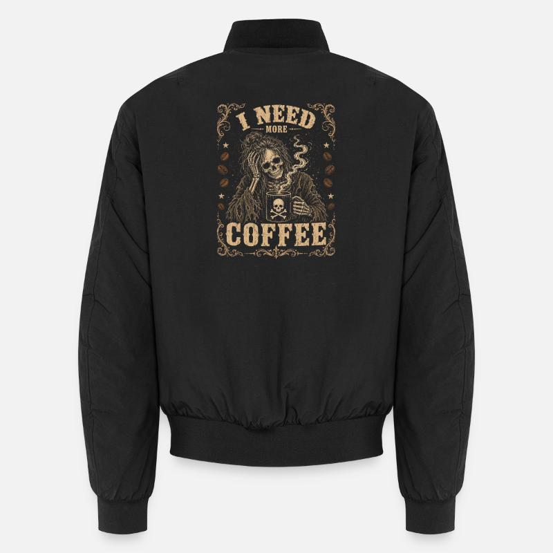 Coffee Skeleton I Need More Coffee Shirt Unisex Bomber Jacket