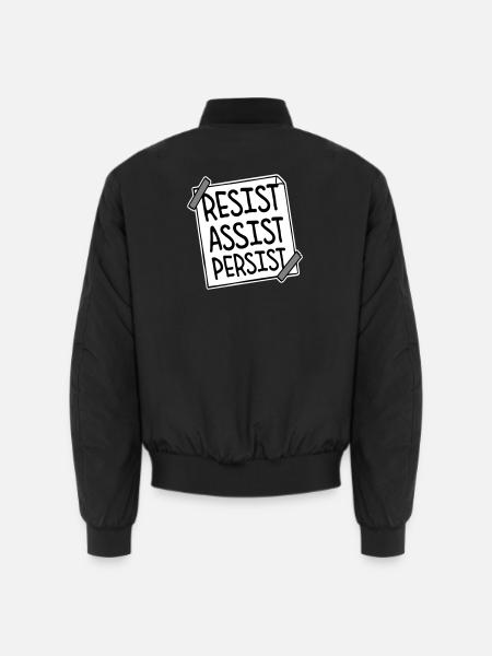 Resist Assist Persist Activism Motivation Logo - Unisex Bomber Jacket - black