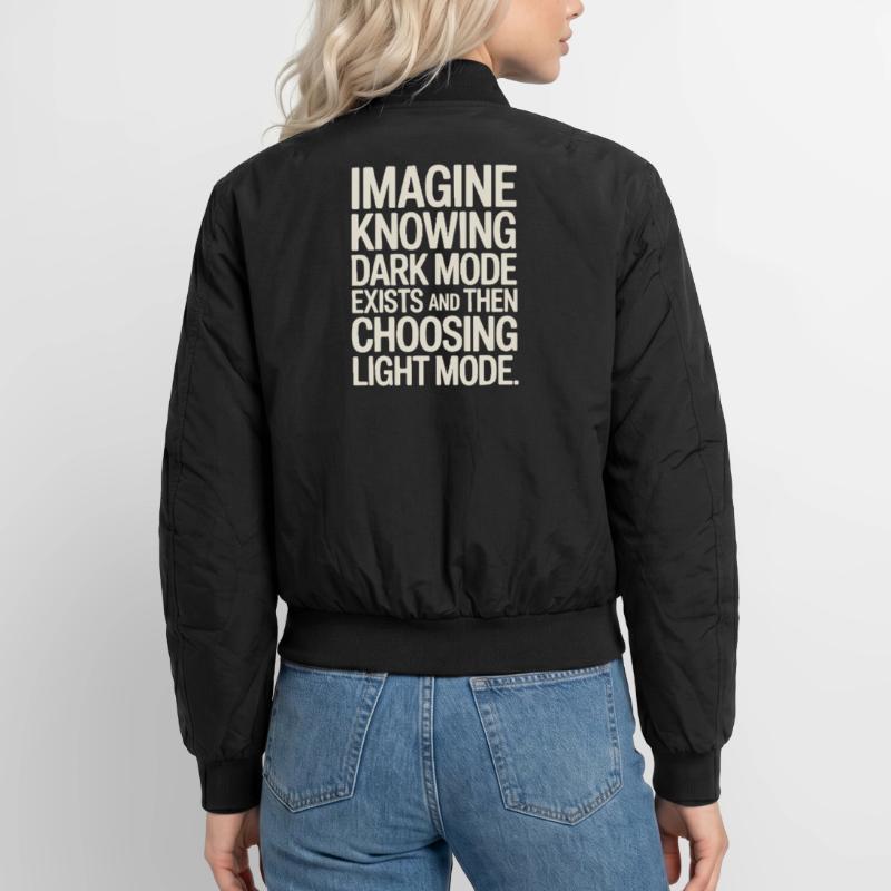 Dark Mode Exists Programmer IT Nerd Coder Office Unisex Bomber Jacket