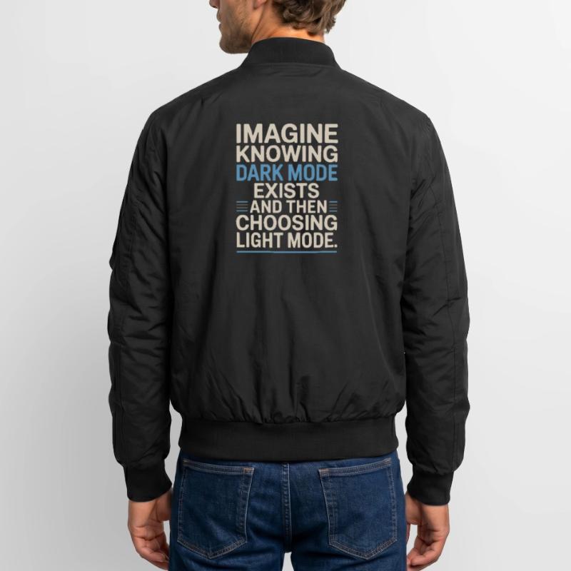 Dark Mode Exists Programmierer IT Nerd Coder Büro Unisex Bomberjacke