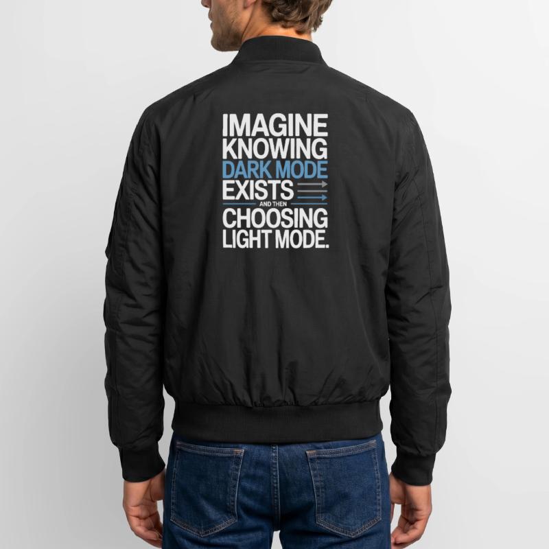 Dark Mode Exists Programmierer IT Nerd Coder Büro Unisex Bomberjacke