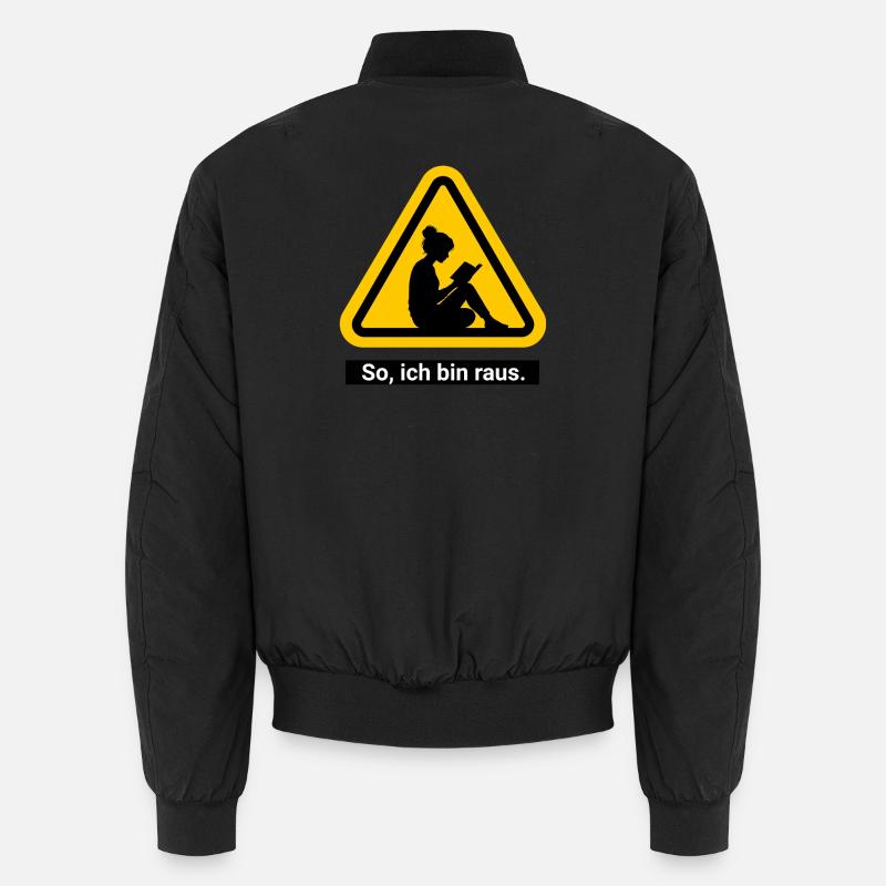 So, ich bin raus. Lesen Warnschild - Unisex Bomberjacke - Schwarz