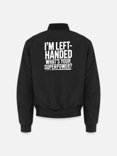 Ich bin Linkshänder. Was ist deine Superkraft? - Unisex Bomberjacke - Schwarz