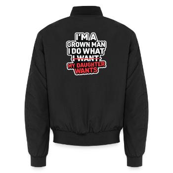 I'm A Grown Man I Do What My Daughter Wants - Unisex Bomberjacke - Schwarz - Hinten - AI Model Male 185 light (185cm)