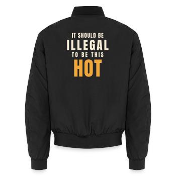 It Should Be Illegal to Be This Hot Spruch - Unisex Bomberjacke - Schwarz - Hinten - AI Model Male 185 light (185cm)
