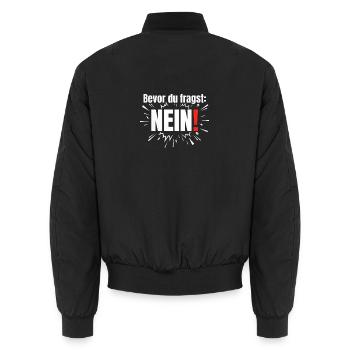 BEVOR DU FRAGST: NEIN! - Unisex Bomberjacke - Schwarz - Hinten - AI Model Male 185 light (185cm)