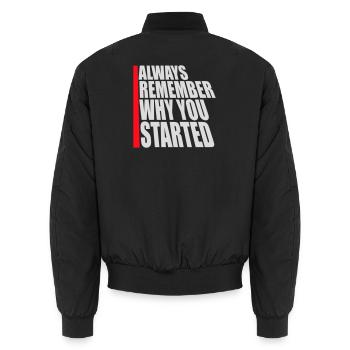 Always Remember Why You Started Motivation Spruch - Unisex Bomberjacke - Schwarz - Hinten - AI Model Male 185 light (185cm)