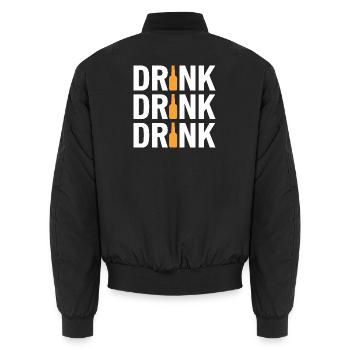 DRINK DRINK DRINK Funny Party Motif For - Unisex Bomber Jacket - black - Back - AI Model Male 185 light (185cm)