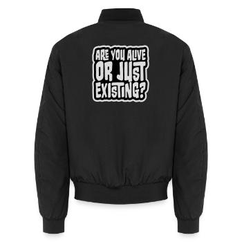 Are You Alive Or Just Existing Nachdenklich Spruch - Unisex Bomberjacke - Schwarz - Hinten - AI Model Male 185 light (185cm)