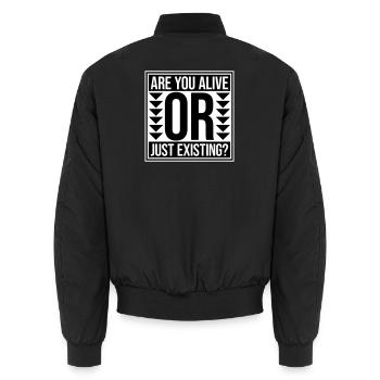 Are You Alive Or Just Existing Nachdenklich Spruch - Unisex Bomberjacke - Schwarz - Hinten - AI Model Male 185 light (185cm)