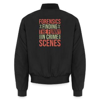 Forensic Science Major Funny In Crime Scenes - Unisex Bomber Jacket - black - Back - AI Model Male 185 light (185cm)