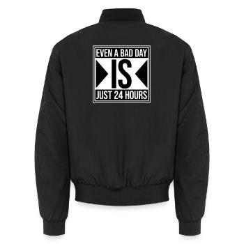 Even A Bad Day Is Just 24 Hours Motivierend Spruch - Unisex Bomberjacke - Schwarz - Hinten - AI Model Male 185 light (185cm)