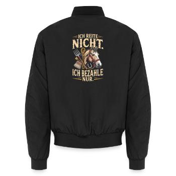Reite Nicht Bezahle Pferdepapa Pferdemama Pferde - Unisex Bomberjacke - Schwarz - Hinten - AI Model Male 185 light (185cm)